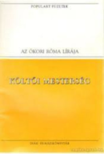 Ovidius Catullus-Vergilius-Horatius - K�lt�i mesters�g (Populart f�zetek)