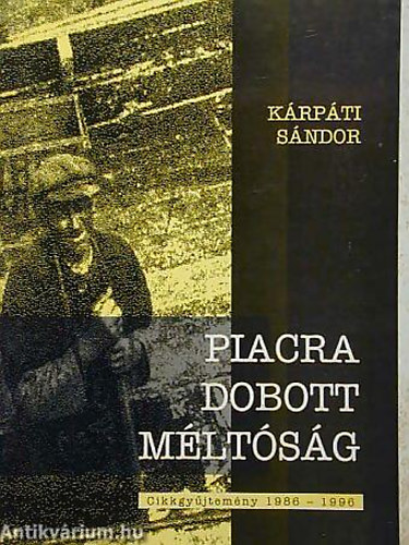 Krpti Sndor - Piacra dobott mltsg CIKKGYJTEMNY 1986-1996 DEDIKLT