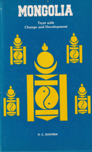 R C Sharma - Mongolia Tryst with Change and Development