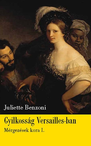 Juliette Benzoni - Gyilkossg Versailles-ban