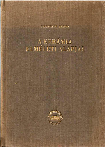 Grofcsik Jnos - A kermia elmleti alapjai