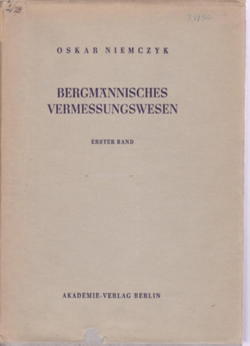 Oskar Niemczyk - Bergm�nnisches Vermessungswesen
