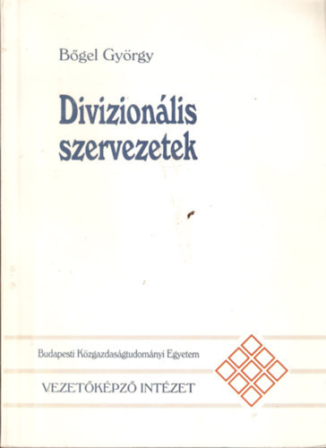 B�gel Gy�rgy - Divizion�lis szervezetek