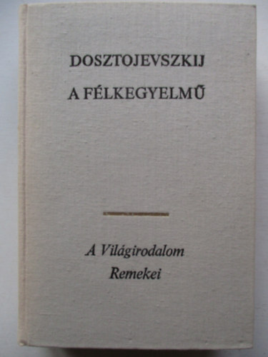 Fjodor Mihajlovics Dosztojevszkij - A flkegyelm