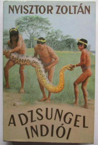 Nyisztor Zoltán - A dzsungel indiói