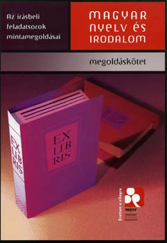 Fbin L.; Osztroluczky S. - Magyar nyelv s irodalom - Az rsbeli feladatsorok mintamegoldsai