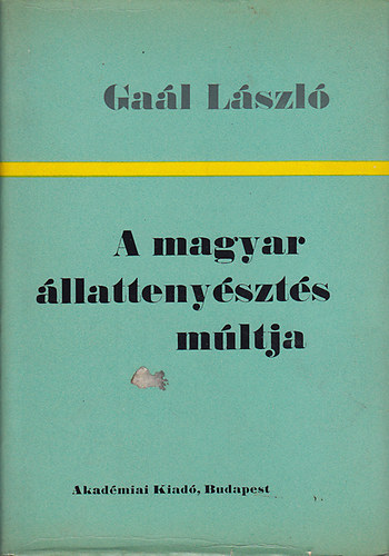 Gal Lszl - A magyar llattenyszts mltja
