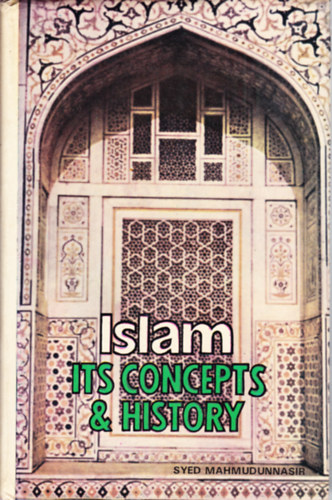 Syed Mahmudunnasir - Islam its concepts & history