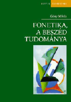 Dr. Gósy Mária - Fonetika, a beszéd tudománya