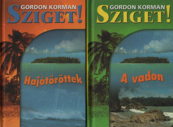 Gordon Korman - Haj�t�r�ttek + A vadon (2 m�)
