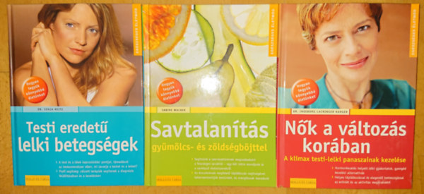 3 knyv a Hogyan tegyk knnyebb az letnket? cm sorozatbl: Nk a vltozs korban, Testi eredet lelki betegsgek, Savtalants gymlcs s zldsgbjttel