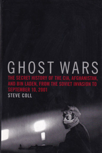 Steve Coll - Ghost Wars