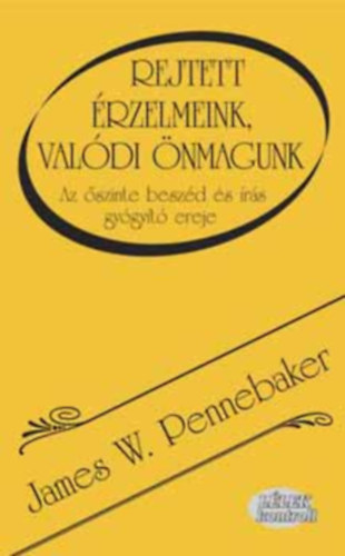 James W. Pennebaker - Rejtett rzelmeink, valdi nmagunk