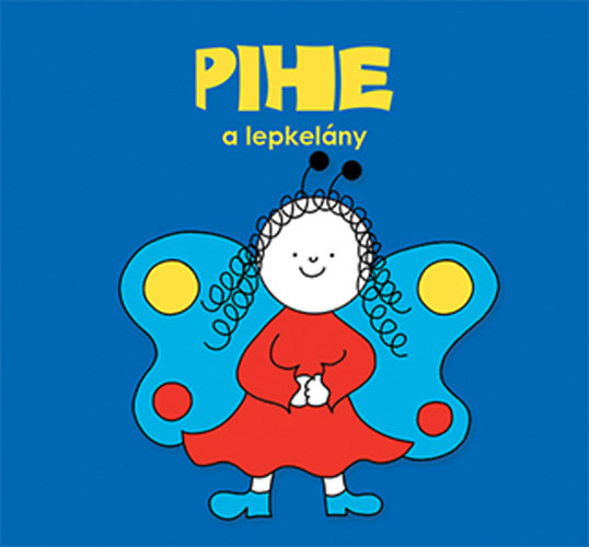 Bartos Erika - Pihe, a lepkelny