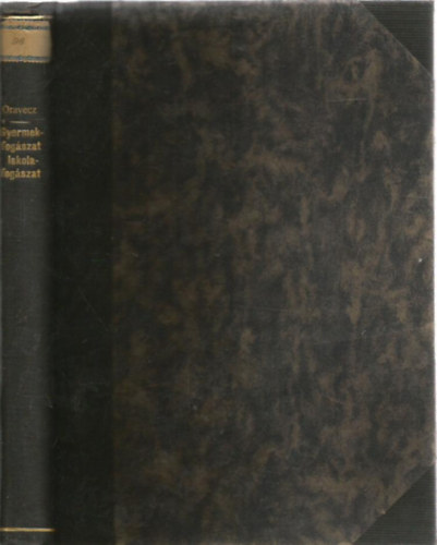 Dr. Oravecz P�l - El�ad�sok a gyermekfog�szat �s az iskolafog�szat k�r�b�l