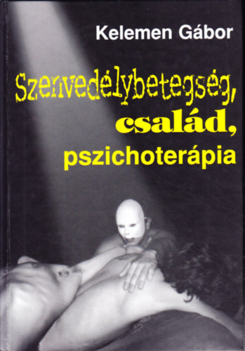 Kelemen Gbor - Szenvedlybetegsg, csald, pszichoterpia