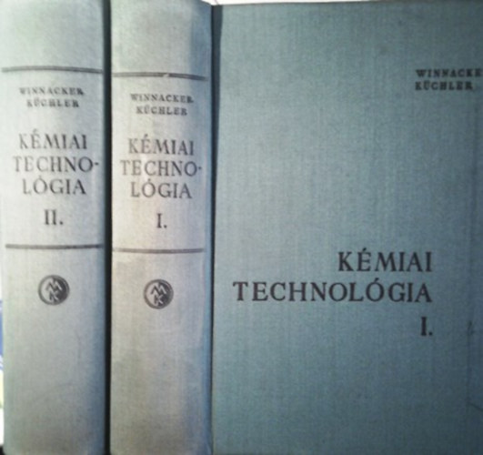 Karl Winnacker; Leopold Kchler - Kmiai technolgia  I-II. - Szerves kmiai technolgia