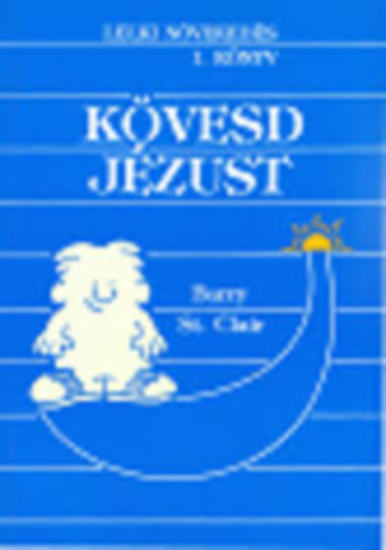 Barry St. Clair - Kvesd Jzust - Lelki nvekeds 1.knyv