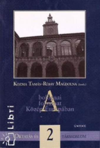 Kozma Tam�s; R�bay Magdolna - A bolognai folyamat K�z�p-Eur�p�ban