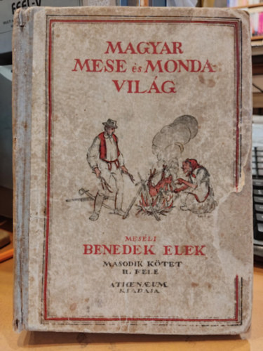 Benedek Elek - Magyar mese- �s mondavil�g (II. k�tet m�sodik fele)