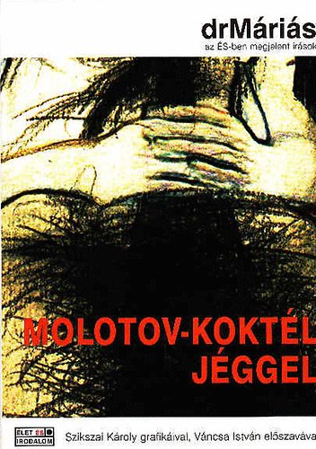 drM�ri�s - Molotov-kokt�l j�ggel (az �S-ben megjelent �r�sok)