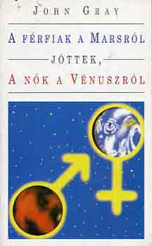 John Gray - A frfiak a Marsrl, a nk a Vnuszrl jttek