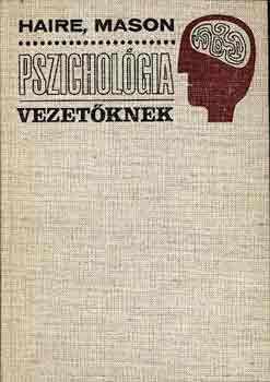 Mason Haire - Pszichol�gia vezet�knek