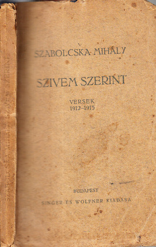 Szabolcska Mihály - Szívem szerint (versek 1912-1915)- I. kiadás