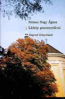 Nemes Nagy gnes - Ltkp gesztenyefval