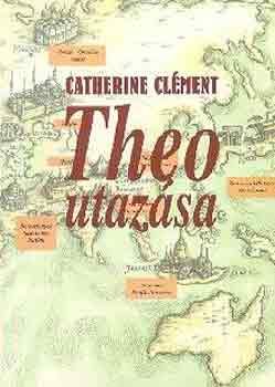 Catherine Clment - Theo utazsa