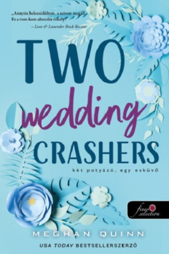 Meghan Quinn - Two Wedding Crashers - Két potyázó, egy esküvő