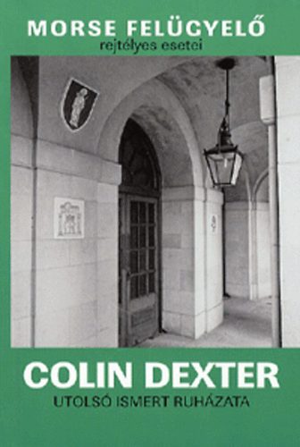 Colin Dexter - Utols ismert ruhzata
