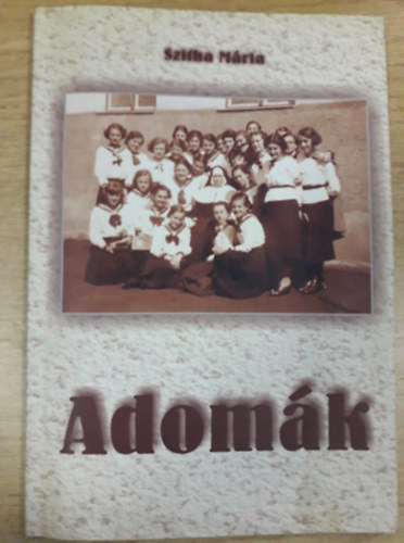 Szitha Mria - Adomk