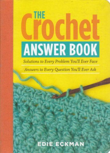 Edie Eckman - The Crochet Answer Book (Horgolási kézikönyv - angol nyelvű)