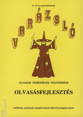 Laczk Mria; Dr. Gsy Mria - Varzsl. Olvassfejleszts. Olvassi nehzsgek felismerse 1- 6 o.