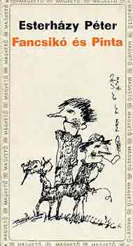 Esterh�zy P�ter - Fancsik� �s Pinta