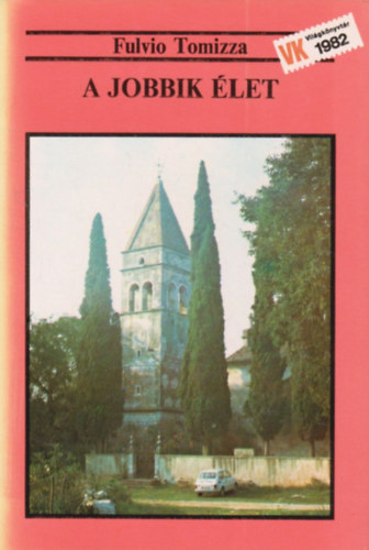 Fulvio Tomizza - A jobbik �let