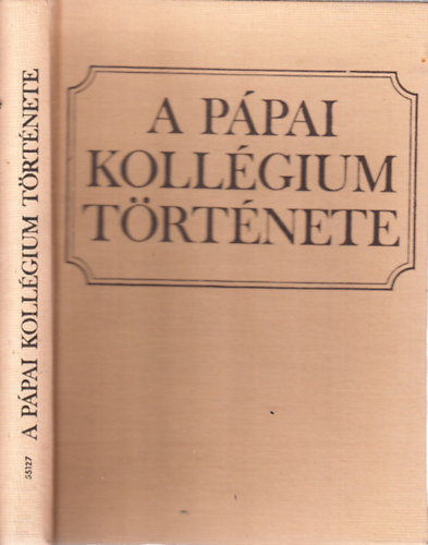 Rúzsás-Trócsányi-Bodolay-Kiss - A pápai kollégium története