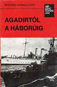 Geoffrey Barraclough - Agadirt�l a h�bor�ig (n�pszer� t�rt�nelem)