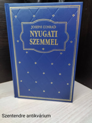 SZERZ Joseph Conrad SZERKESZT Kajtr Mria FORDT Vmosi Pl - Nyugati szemmel  -  (Klub klasszikusok)