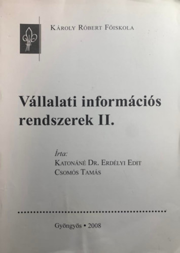 Csom�s Tam�s Katon�n� Erd�lyi Edit dr. - V�llalati inform�ci�s rendszerek II.