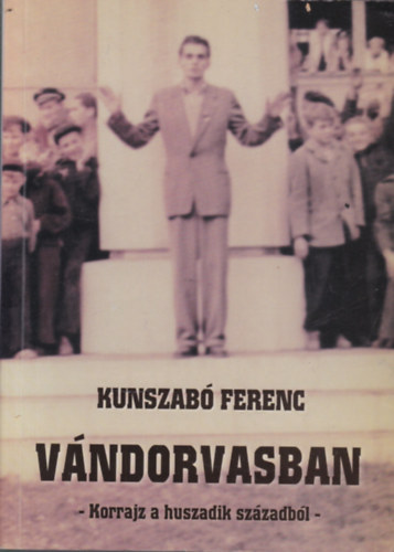 Kunszab Ferenc - Vndorvasban (dediklt)