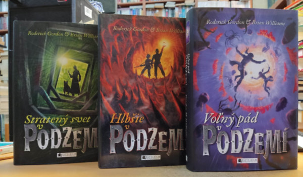 Roderick Gordon; Brian Williams - 3 db Gordon, Williams: Straten� svet v Podzem� + Hlb�ie v Podzem� + Vo�n� p�d v Podzem�