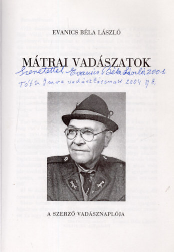 Evanics Béla László - Mátrai vadászatok. dedikált