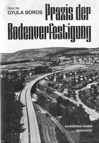 Prof. Dr. Gyula Boros - Praxis der Bodenverfestigung