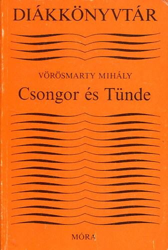 Vrsmarty Mihly - Csongor s Tnde (Dikknyvtr)
