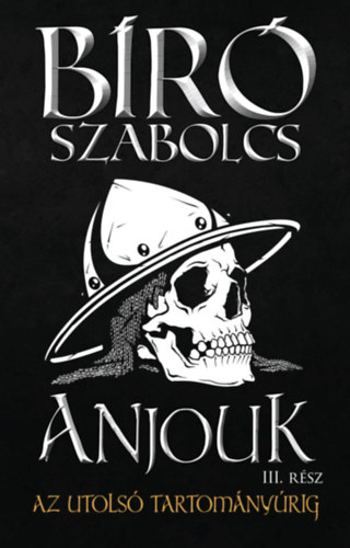 Br Szabolcs - Anjouk III. - Az utols tartomnyrig