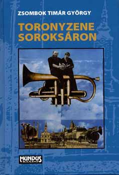 Zsombok T�m�r Gy�rgy - Toronyzene Soroks�ron