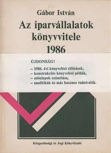 G�bor Istv�n - Az iparv�llalatok k�nyvvitele 1986