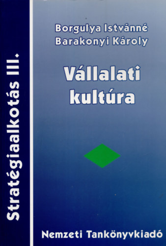 Borgulya Istvnn Vet gnes gota; Barakonyi - Stratgiaalkots III. - Vllalati kultra
